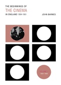 Cover: The Beginnings Of The Cinema In England,1894-1901: Volume 1 - University of Exeter Press