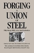 Cover: Forging a Union of Steel - ILR Press