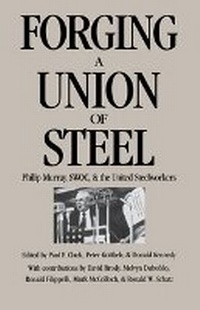 Enlarge image Cover: Forging a Union of Steel - ILR Press