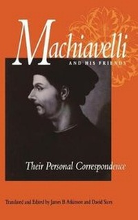 Enlarge image Cover: Machiavelli and His Friends - Northern Illinois University Press
