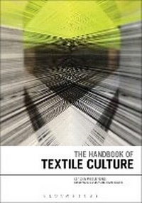 Enlarge image Cover: The Handbook of Textile Culture - Bloomsbury Academic