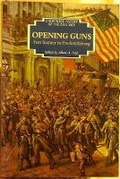 Cover: Opening Guns: Fort Sumner to Fredericksburg - Da Capo Lifelong