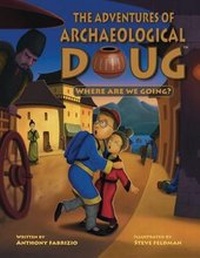 Enlarge image Cover: The Adventures of Archaeological Doug - Anthony Fabrizio