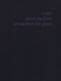 Cover: Shannon Te Ao: I Can Press My Face Up Against the Glass - The Physics Room
