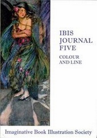 Enlarge image Cover: Ibis Journal Five: Colour and Line - Imaginative Book Illustration Society