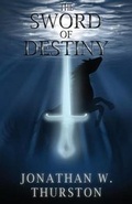 Cover: The Sword of Destiny - Thurston Howl Publications