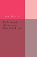 Cover: The Origin and Influence of the Thoroughbred Horse - Cambridge University Press