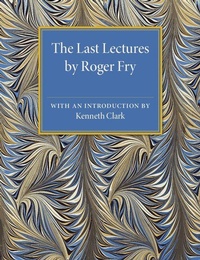 Enlarge image Cover: The Last Lectures by Roger Fry - Cambridge University Press