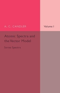 Abbildung von: Atomic Spectra and the Vector Model: Volume 1, Series Spectra - Cambridge University Press
