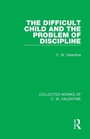 Cover: The Difficult Child and the Problem of Discipline - Routledge
