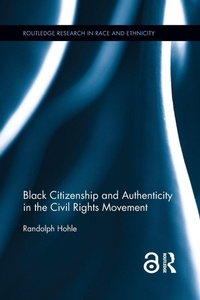 Enlarge image Cover: Black Citizenship and Authenticity in the Civil Rights Movement - Routledge