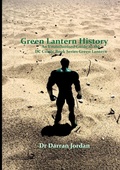 Cover: Green Lantern History: an Unauthorised Guide to the Dc Comic Book Series Green Lantern - Lulu.com