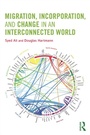Cover: Migration, Incorporation, and Change in an Interconnected World - Routledge
