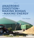Cover: Anaerobic Digestion - Making Biogas - Making Energy - Routledge