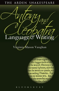 Enlarge image Cover: Antony and Cleopatra: Language and Writing - The Arden Shakespeare