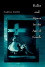 Cover: Ballet and Opera in the Age of Giselle - Princeton University Press