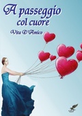 Cover: A Passeggio Col Cuore - Lulu Press Inc