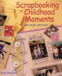 Abbildung von: SCRAPBOOKING CHILDHOOD MOMENTS - Sterling