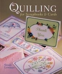 Abbildung von: Quilling for Scrapbooks & Cards - Sterling