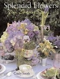 Cover: Splendid Flowers for Every Day - Sterling Publishing (NY)