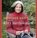 Cover: Designer Knitting with Kitty Bartholomew - Sterling Publishing (NY)