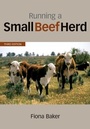 Cover: Running a Small Beef Herd - Landlinks Press