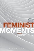 Cover: Feminist Moments - Bloomsbury Academic