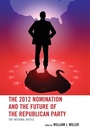 Cover: The 2012 Nomination and the Future of the Republican Party - Lexington Books