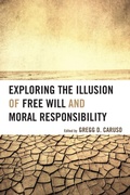 Cover: Exploring the Illusion of Free Will and Moral Responsibility - Lexington Books