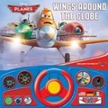 Cover: Disney Planes Wings Around the Globe - Phoenix International Publications, Incorporated
