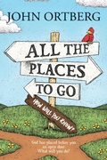 Cover: All the Places to Go . . . How Will You Know? - Tyndale Momentum
