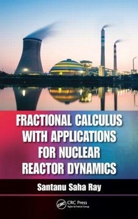 Enlarge image Cover: Fractional Calculus with Applications for Nuclear Reactor Dynamics - CRC Press