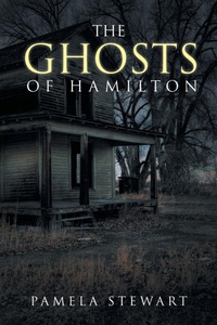 Enlarge image Cover: The Ghosts of Hamilton - AUTHORHOUSE