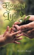 Cover: Flowing Stream of Life - AuthorHouse UK