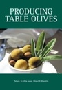 Cover: Producing Table Olives - Landlinks Press