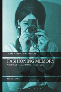 Enlarge image Cover: Fashioning Memory - Bloomsbury Academic