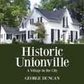 Cover: Historic Unionville - Dundurn Press