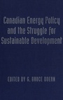 Cover: Canadian Energy Policy and the Struggle for Sustainable Development - University of Toronto Press