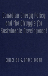Enlarge image Cover: Canadian Energy Policy and the Struggle for Sustainable Development - University of Toronto Press