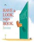 Cover: Have a Look, Says Book. - Atheneum/Caitlyn Dlouhy Books