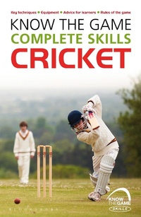 Abbildung von: Know the Game: Complete skills: Cricket - Bloomsbury Sport