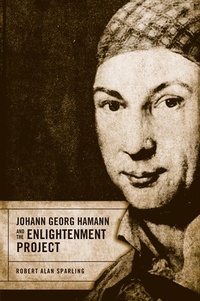 Abbildung von: Johann Georg Hamann and the Enlightenment Project - University of Toronto Press