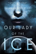 Cover: Our Lady of the Ice - Saga Press