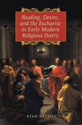 Cover: Reading, Desire, and the Eucharist in Early Modern Religious Poetry - University of Toronto Press