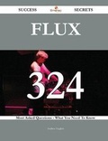 Cover: Flux 324 Success Secrets - 324 Most Asked Questions on Flux - What You Need to Know - Emereo Publishing