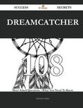Cover: Dreamcatcher 108 Success Secrets - 108 Most Asked Questions on Dreamcatcher - What You Need to Know - Emereo Publishing