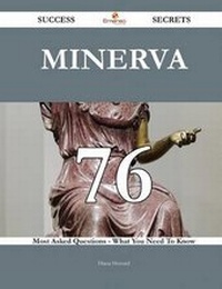 Enlarge image Cover: Minerva 76 Success Secrets - 76 Most Asked Questions on Minerva - What You Need to Know - Emereo Publishing