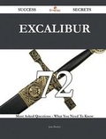 Cover: Excalibur 72 Success Secrets - 72 Most Asked Questions on Excalibur - What You Need to Know - Emereo Publishing