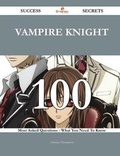 Cover: Vampire Knight 100 Success Secrets - 100 Most Asked Questions on Vampire Knight - What You Need to Know - Emereo Publishing