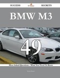 Cover: BMW M3 49 Success Secrets - 49 Most Asked Questions on BMW M3 - What You Need to Know - Emereo Publishing